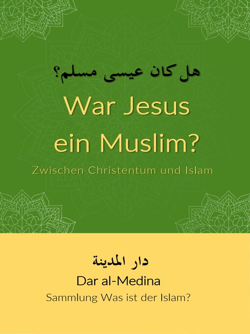 Title details for War Jesus ein Muslim? Zwischen Christentum und Islam by Dar al-Medina (Deutsch) - Wait list